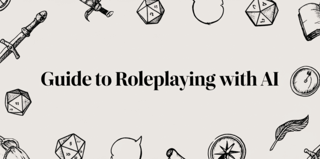 Guide to Roleplaying with AI: 4 Things I Wish I Knew
