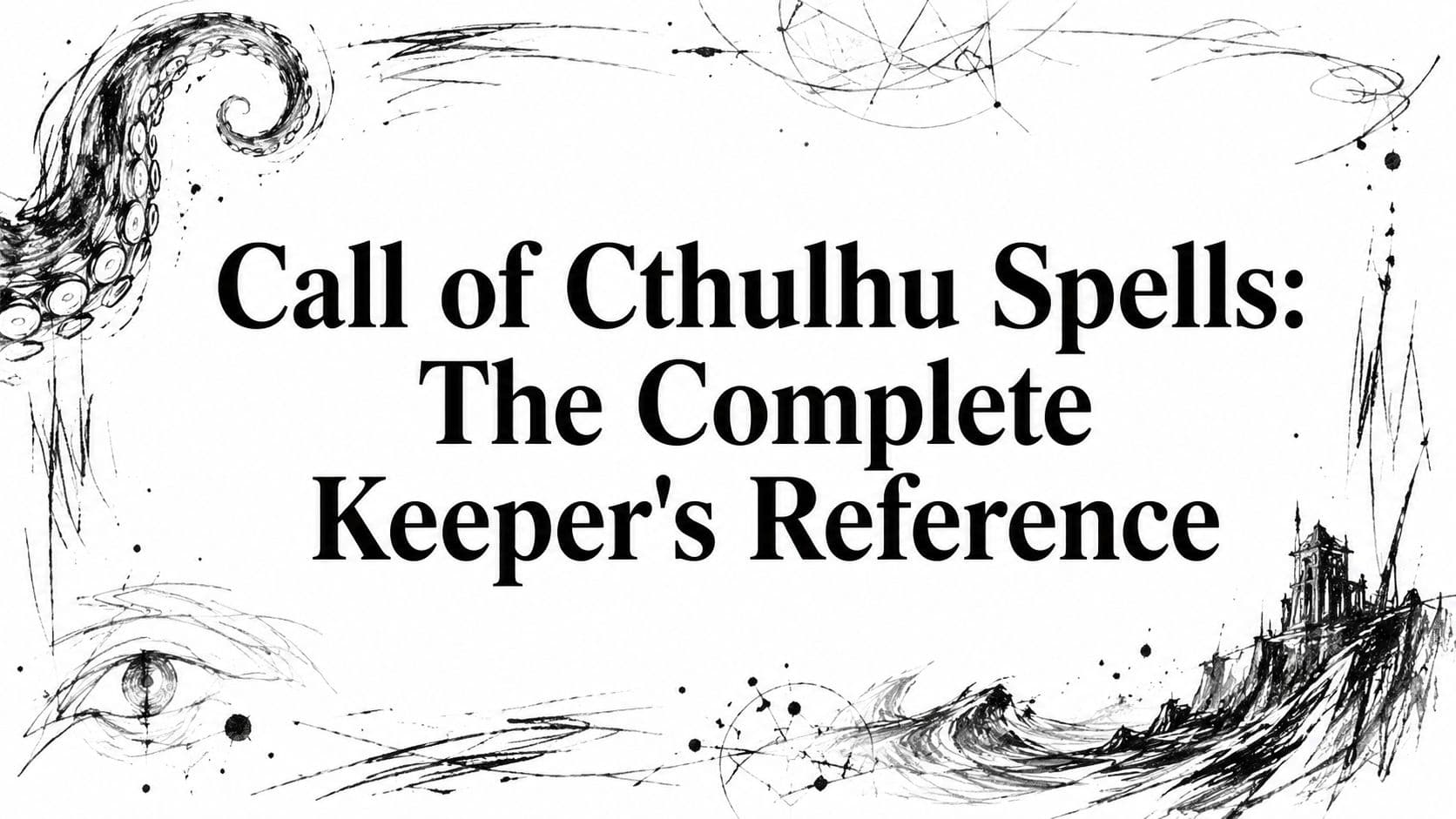 Call of Cthulhu Spells: The Complete Keeper's Reference